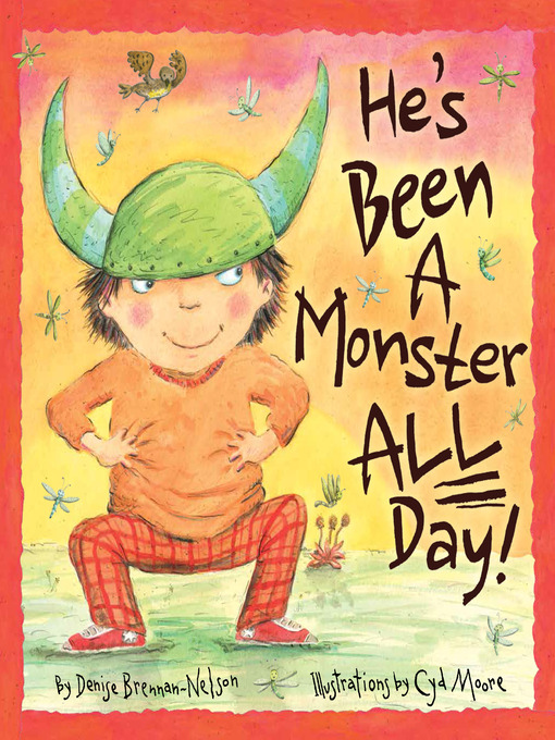Title details for He's Been a Monster All Day by Denise Brennan-Nelson - Available